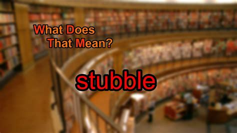 what does stubbly mean